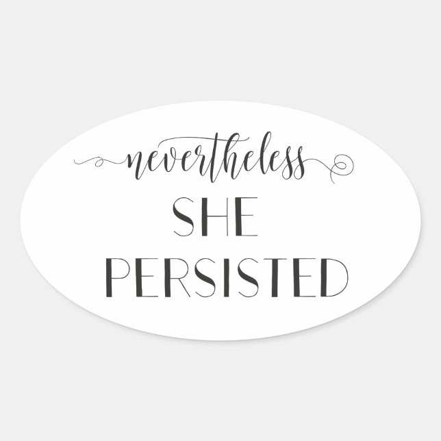 Nevertheless She Persisted Quote Oval Sticker (Front)