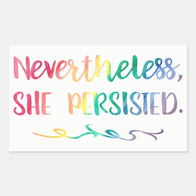 Nevertheless, She Persisted Rainbow Watercolor Rectangular Sticker (Front)