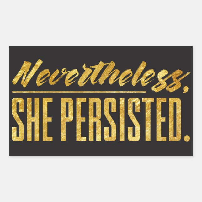 Nevertheless, she persisted rectangular sticker (Front)