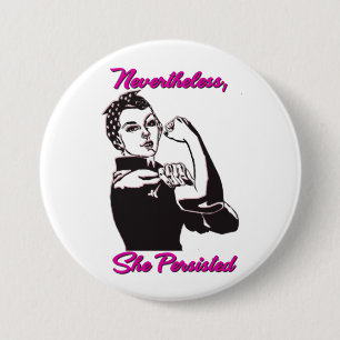 Nevertheless She Persisted Rosie Riveter Button