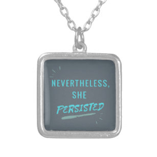 Nevertheless, She Persisted Silver Plated Necklace
