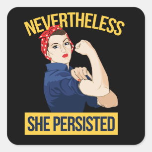 nevertheless she persisted square sticker