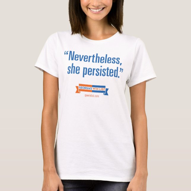 Nevertheless, she persisted T-Shirt (Front)