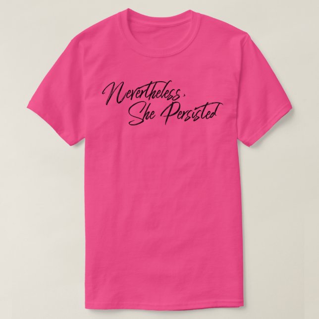 Nevertheless She Persisted T-Shirt (Design Front)