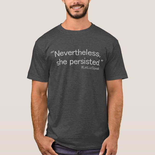 Nevertheless, She Persisted. T-Shirt (Front)