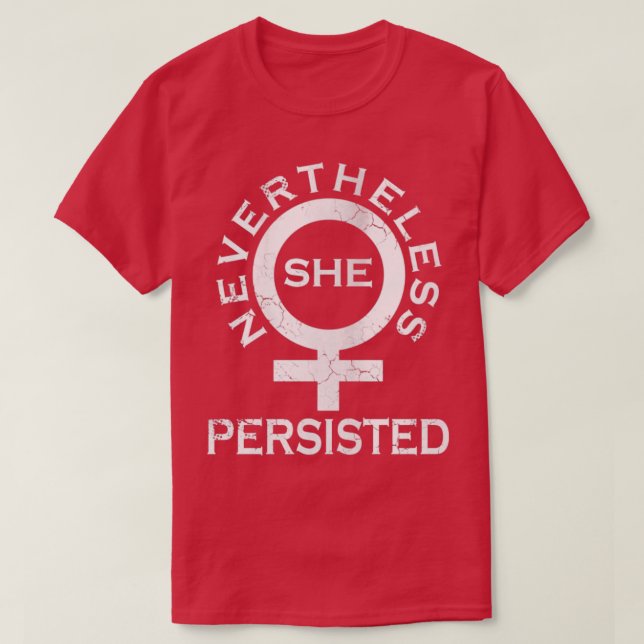 Nevertheless She Persisted T-Shirt (Design Front)