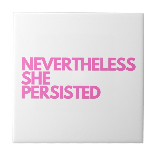 Nevertheless She Persisted Tile (Front)