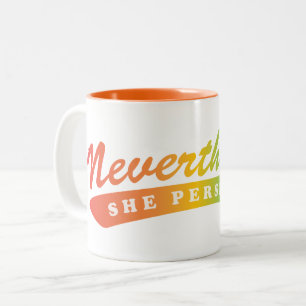 Nevertheless, she persisted. Two-Tone coffee mug