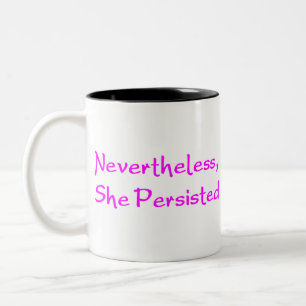 nevertheless she persisted Two-Tone coffee mug