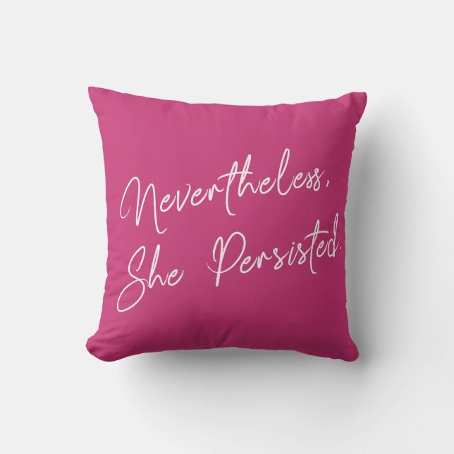 "Nevertheless, She Persisted" Typography Phrase Cushion (Front)