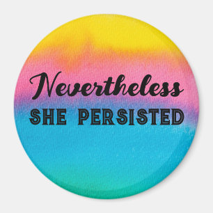 Nevertheless She Persisted Watercolor Rainbow Magnet