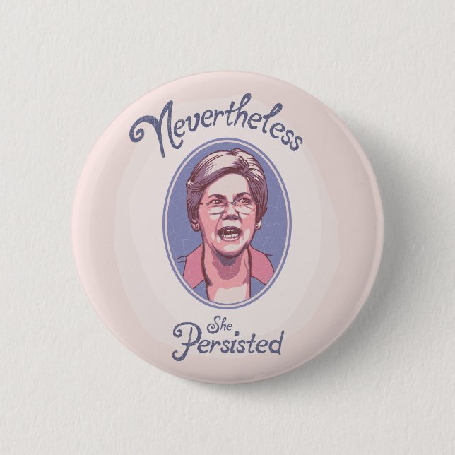 Nevertheless, She Pesisted 6 Cm Round Badge (Front)