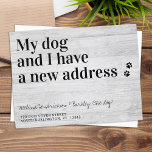 New Address We've Moved Dog Moving Announcement Postcard<br><div class="desc">My Dog And I Have A New Address! Let your best friend announce your move with this cute and funny dog moving announcement card. Personalise names with the dog, and your new address. This new address pet moving announcement card is a must for all dog moms, dog dads, & dog...</div>