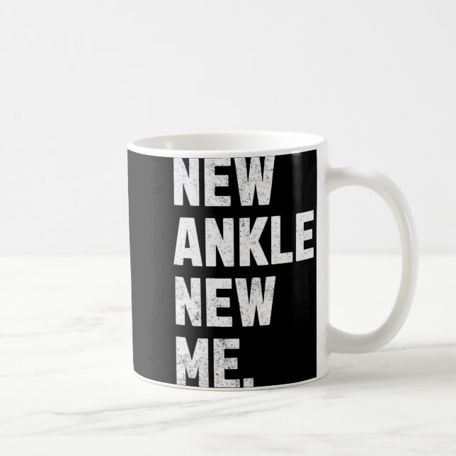 New Ankle, New Me! Funny Ankle Replacement Surgery Coffee Mug (Right)