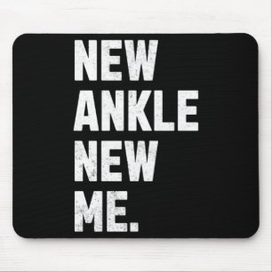 New Ankle New Me Funny Ankle Replacement Surgery  Mouse Pad