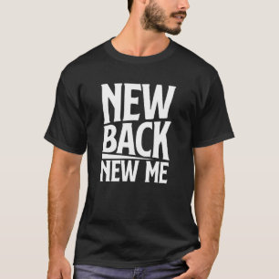 New Back Surgery Recovery Spinal Fusion Surgery Re T-Shirt