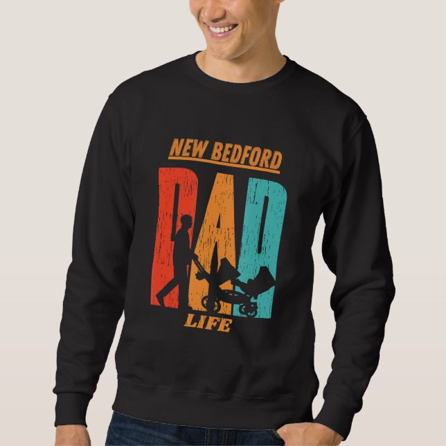 New Bedford Native Funny State Flag Dad Parent Bab Sweatshirt (Front)