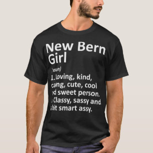 NEW BERN GIRL NC NORTH CAROLINA Funny City Home Ro T-Shirt