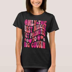 New big cousin only the nieces get promoted retro T-Shirt