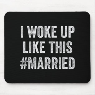 New Bride New Husband Wife - I Woke Up Like This M Mouse Pad