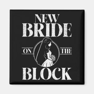 New Bride On The Block Bride To Be Magnet