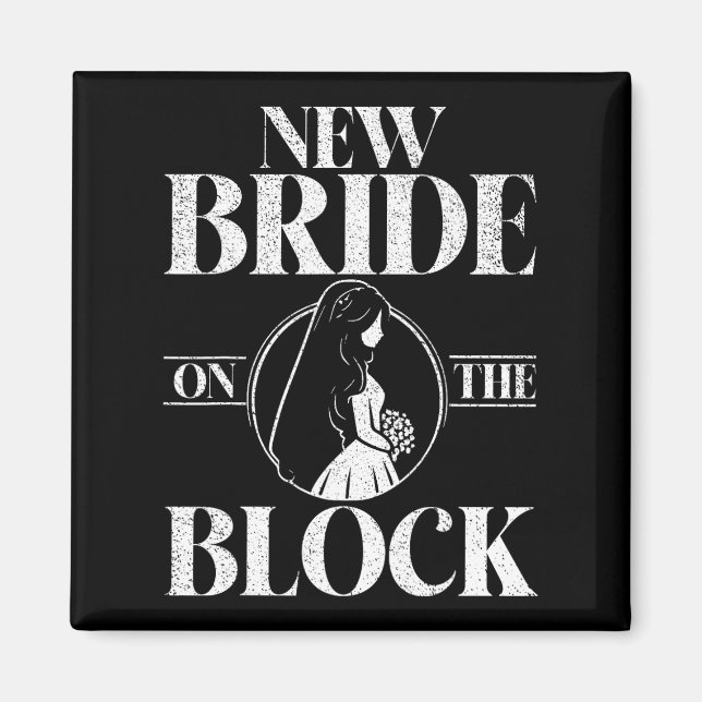 New Bride On The Block Bride To Be  Magnet (Front)