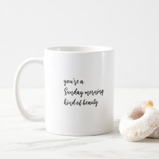 New Category Sunday Morning Kind of Beautiful Fun Coffee Mug