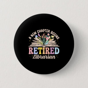 New chapter begins retired librarian retirement 6 cm round badge