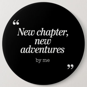 New Chapter, New Adventures Design by Me 6 Cm Round Badge