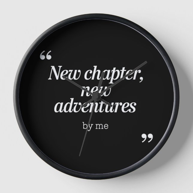 New Chapter, New Adventures Design by Me Clock (Front)