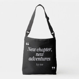 New Chapter, New Adventures Design by Me Crossbody Bag