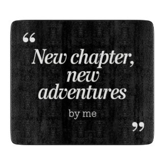 New Chapter, New Adventures Design by Me Cutting Board
