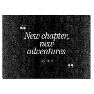 New Chapter, New Adventures Design by Me Cutting Board