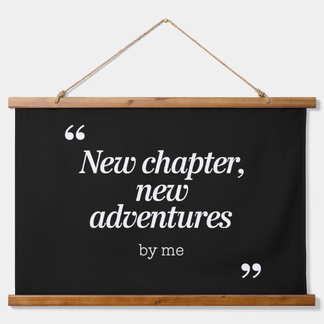 New Chapter, New Adventures Design by Me Hanging Tapestry (Front)