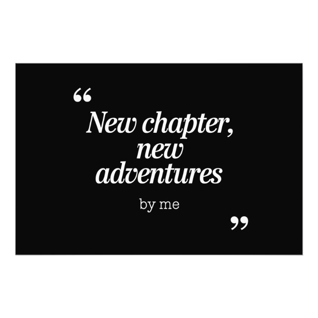 New Chapter, New Adventures Design by Me Photo Print (Front)