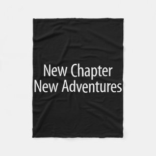 New Chapter - New Adventures - Fleece Blanket