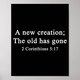 New Creation 2 Corinthians 5_17 Christian Faith Poster