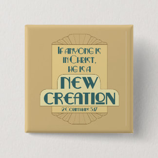 New Creation in Christ -- 2 Corinthians 5:17 15 Cm Square Badge