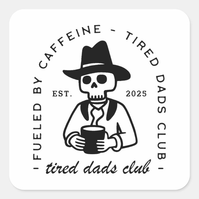 New dad custom date funny coffee tired dads club  square sticker (Front)