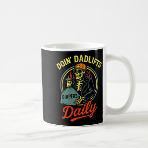 New Dad Doin' Dadlifts Daily Funny Fathers Day Ske Coffee Mug