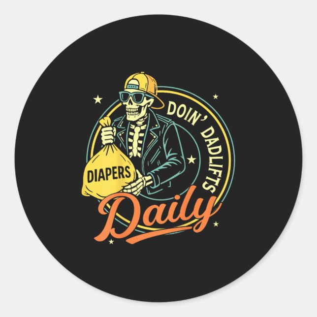 New Dad Doin' Dadlifts Daily Funny Skeleton Gym (o Classic Round Sticker (Front)