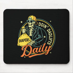 New Dad Doin' Dadlifts Daily Funny Skeleton Gym (o Mouse Pad