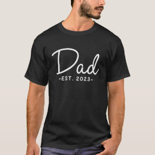 New Dad Est 2023 New Daddy Dada Birthday Fathers D T-Shirt