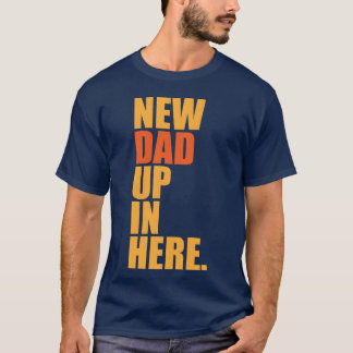 New Dad Father s Day Saying Father Family friends T-Shirt