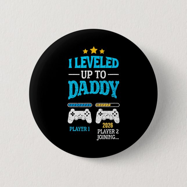 New Dad Fathers Day Leveled Up To Daddy 2026 Level 6 Cm Round Badge (Front)
