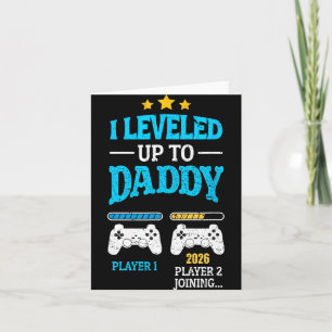 New Dad Fathers Day Leveled Up To Daddy 2026 Level Card