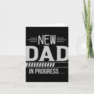 New Dad In Progress Expectant Fathers Card