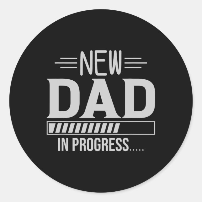 New Dad In Progress Expectant Fathers  Classic Round Sticker (Front)
