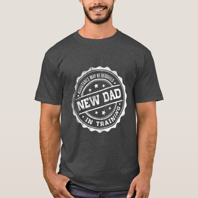 New Dad In Training - New Father - New Baby T-Shirt (Front)