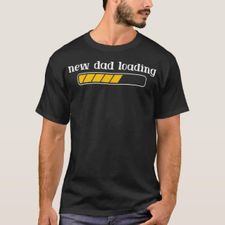 New Dad Loading Funny Dad To Be Pregnancy T-Shirt